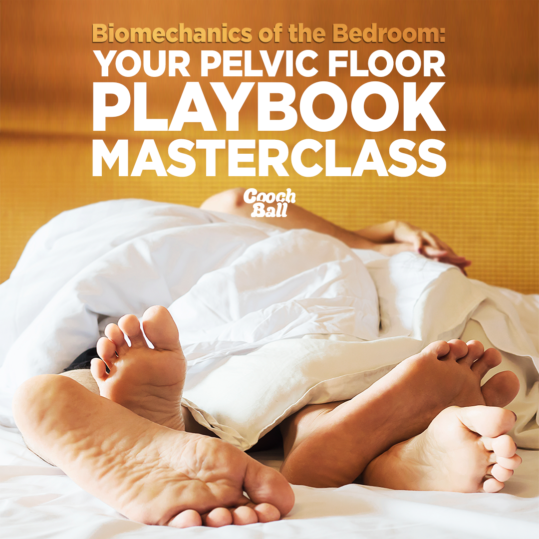 Biomechanics of the Bedroom: Your Pelvic Floor Playbook Masterclass