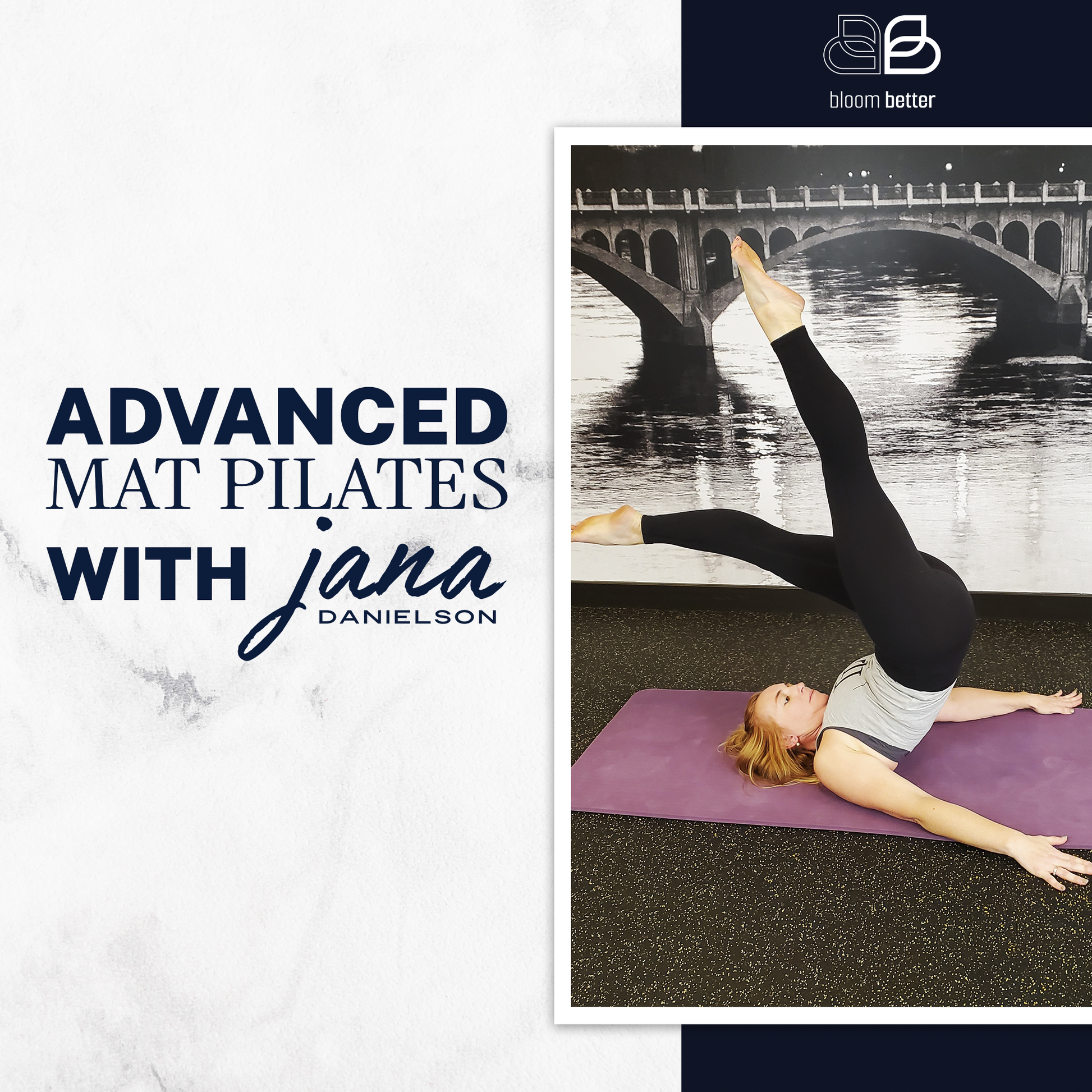 Advanced Mat Pilates with Jana - Bloom Better