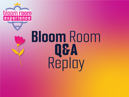 Bloom Room Q&A Replay