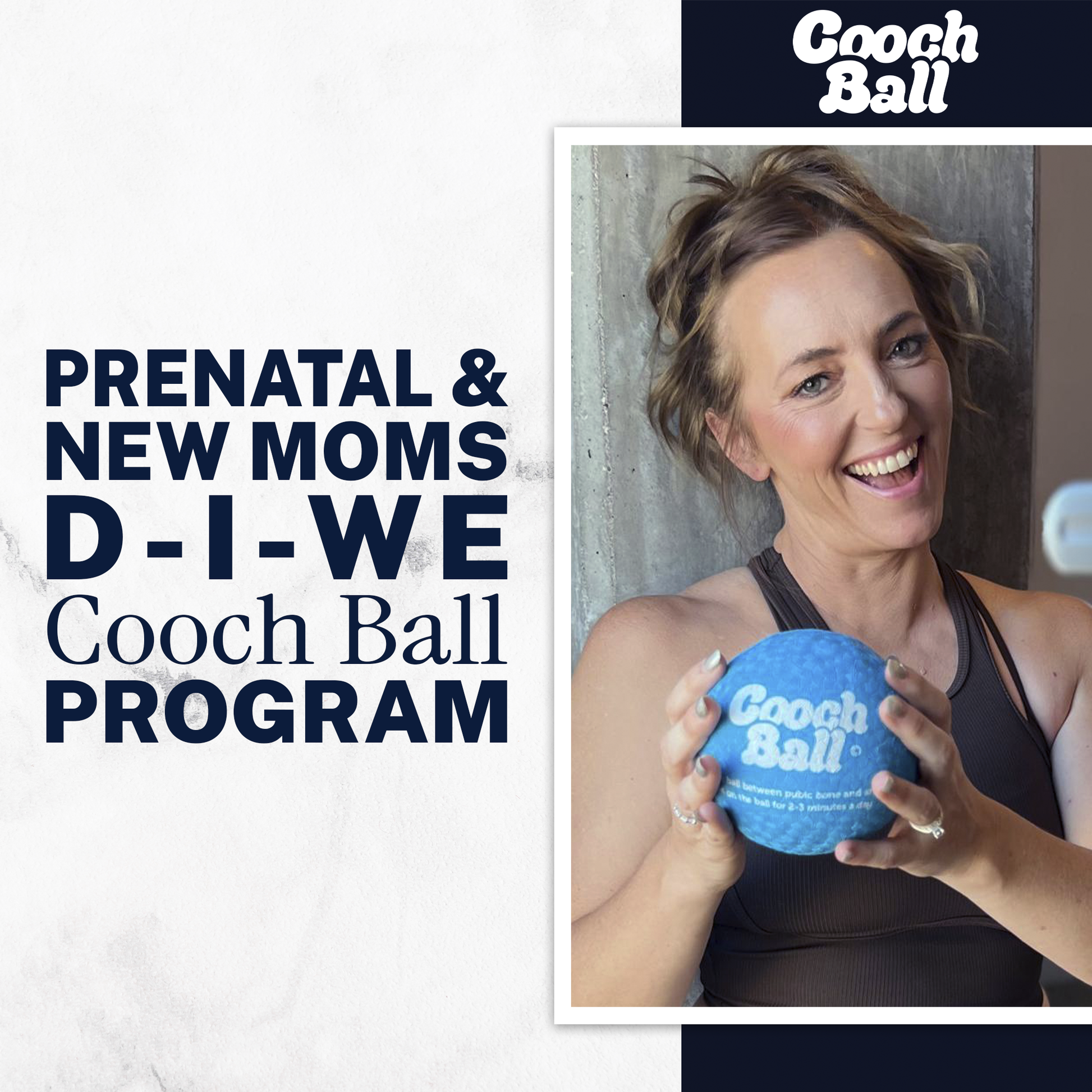 Prenatal & New Moms D-I-We Cooch Ball Program - Bloom Better