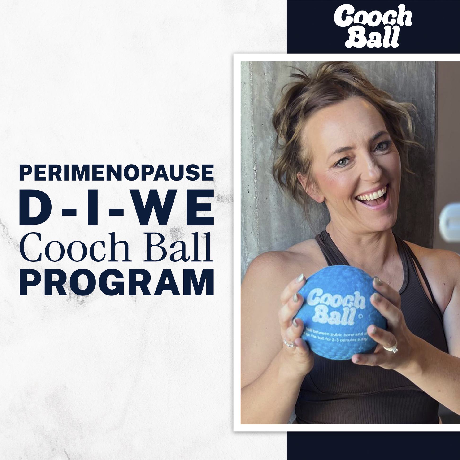 Perimenopause D-I-We Cooch Ball Program - Bloom Better