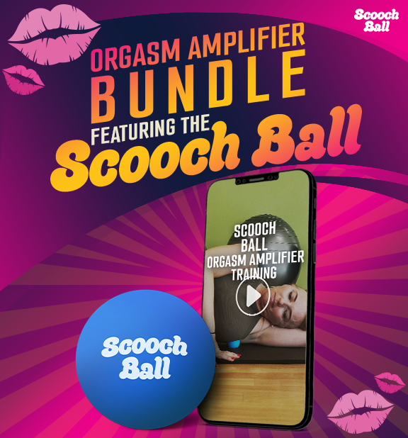 Scooch Ball: The Orgasm Amplifier