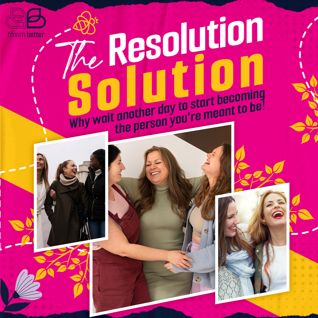Resolution solution – Bloom Better
